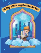 30 Days of Learning Ramadan for Kids: 30 Beautiful Values to Learn From The Qura, Ramadan books for kids Book, Islamic Books For Kids