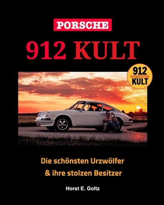 Porsche 912 KULT, met een witte Porsche 912 coupe bij zonsondergang. "Die schönsten Urzwölfer & ihre stolzen Besitzer"