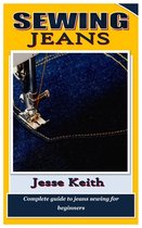 Sewing Jeans: Complete guide to jeans sewing for beginners