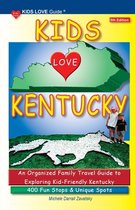 Kids Love Travel Guides- KIDS LOVE KENTUCKY, 5th Edition