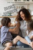 The No-Nonsense Divorce Handbook