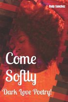 Come Softly