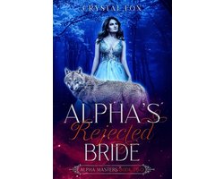 Alpha's Rejected Bride (Alpha Masters Book Two)