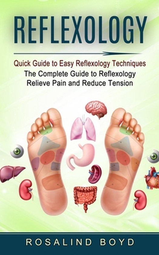 Reflexology: Quick Guide to Easy Reflexology Techniques (The ... - cover