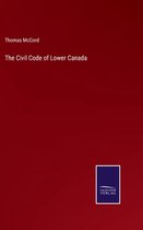 The Civil Code of Lower Canada