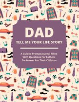 Tell Me Your Life Story- Dad Tell Me Your Life Story