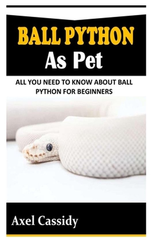 Ball Python as Pet All You Need To Know About Ball Python for