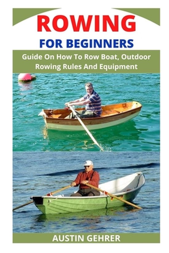 Rowing for Beginners Guide On How To Row Boat, Outdoor Rowing Rules