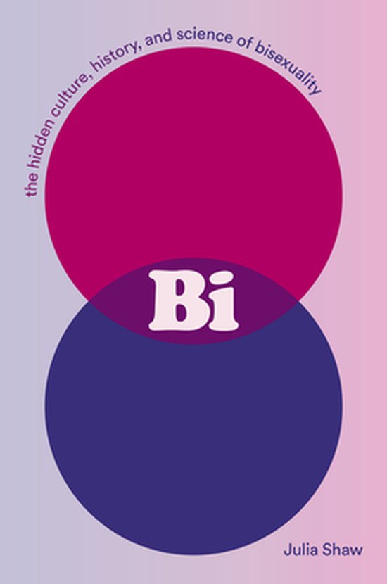 Boek met de titel 'Bi' en de tekst 'the hidden culture, history, and science of bisexuality' en 'Julia Shaw'.