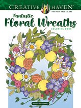 Creative Haven- Creative Haven Fantastic Floral Wreaths Coloring Book