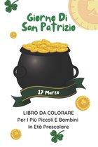 Giorno Di San Patrizio 17 Marzo Libro Da Colorare Per I Più Piccoli E Bambini In Età Prescolare