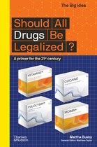 The Big Idea- Should All Drugs Be Legalized?