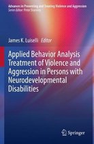 Applied Behavior Analysis Treatment of Violence and Aggression in Persons with N