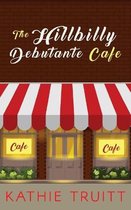 The Hillbilly Debutante Cafe-The Hillbilly Debutante Cafe