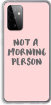 Case Company® - Samsung Galaxy A72 hoesje - Morning person - Soft Cover Telefoonhoesje - Bescherming aan alle Kanten en Schermrand