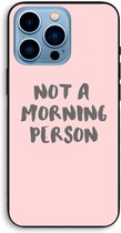 Case Company® - iPhone 13 Pro Max hoesje - Morning person - Biologisch Afbreekbaar Telefoonhoesje - Bescherming alle Kanten en Schermrand