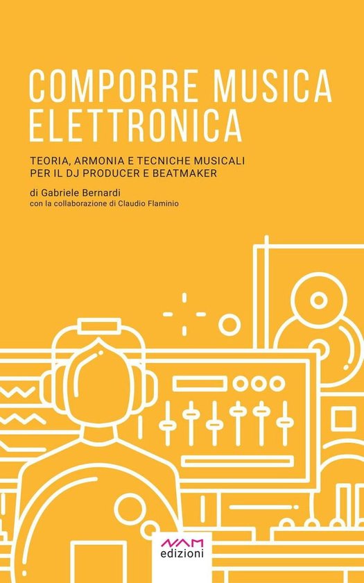Comporre Musica Elettronica Teoria, Armonia e Tecniche musicali per il