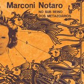 Marconi Notaro - No Sub Reino Dos Metazoarios (LP)