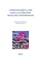 Histoire des Idées et Critique Littéraire - L'héritage gréco-latin dans la littérature française contemporaine