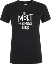 Klere-Zooi - Ik Moet Helemaal Niks - Dames T-Shirt - S