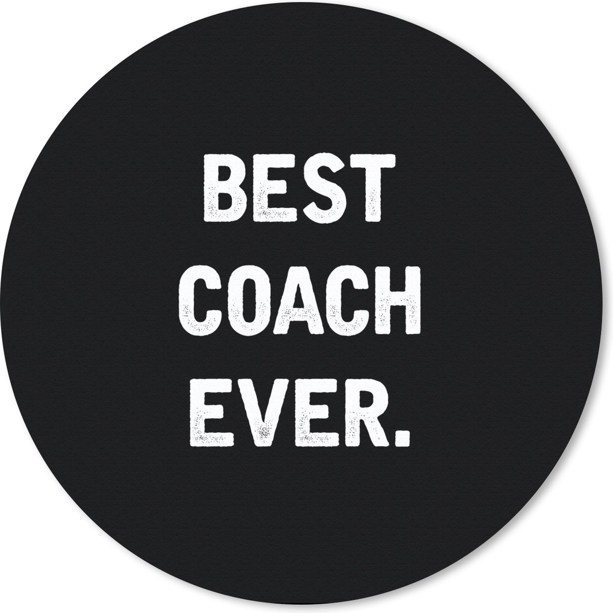 Muismat rond 30x30 cm - Mousepad Quote - Coach - Wit - Ronde muismatten