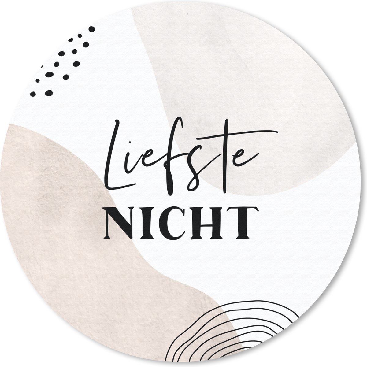 Muismat rond 40x40 cm - Mousepad Spreuken - 'Liefste nicht' - Quotes - Ronde muismatten