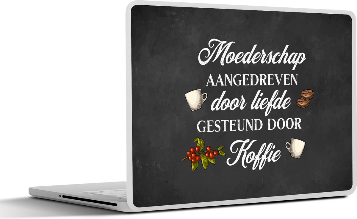 Laptop sticker - 15.6 inch - Quote - Koffie - Moeder - Moederschap aangedreven door liefde gesteund door koffie - 36x27,5cm - Laptopstickers - Laptop skin - Cover