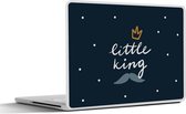 Laptop sticker - 17.3 inch - Quotes - Spreuken - Little king - Jongens - Kids - Baby - 40x30cm - Laptopstickers - Laptop skin - Cover