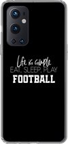 Geschikt voor OnePlus 9 Pro hoesje - Life is simple, eat sleep play football - Spreuken - Quotes - Voetbal - Siliconen Telefoonhoesje