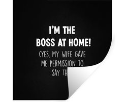 Muurstickers - Sticker Folie - Baas - Quotes - 'I'm the boss at home' - Spreuken - 30x30 cm - Plakfolie - Muurstickers Kinderkamer - Zelfklevend Behang - Zelfklevend behangpapier - Stickerfolie