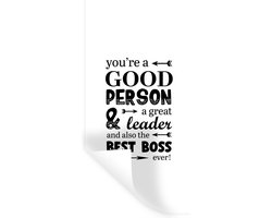 Muurstickers - Sticker Folie - Spreuken - 'You're a good person & a great leader and also the best boss ever' - Quotes - 40x80 cm - Plakfolie - Muurstickers Kinderkamer - Zelfklevend Behang - Zelfklevend behangpapier - Stickerfolie