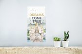 Poster Dreams come true - Spreuken - Kinderen - Quotes - Kids - Baby - 20x40 cm - Poster Babykamer