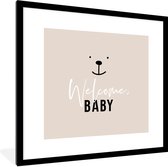 Fotolijst incl. Poster - Spreuken - Quotes - Welcome baby - Kinderen - Kids - Baby - Jongens - Meiden - 40x40 cm - Posterlijst