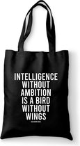 Katoenen tas - Intelligence without ambition is a bird without wings. - canvas tas - katoenen tas met tekst - schoudertas zwart