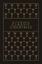 The Little Black Book of Classic Cocktails A PocketSized Collection of Drinks for a Night In or a Night Out Little Black Book of Cocktails