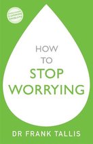 How to Stop Worrying Overcoming Common Problems