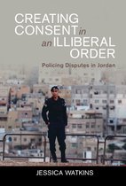 Cambridge Middle East Studies- Creating Consent in an Illiberal Order
