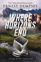 Sean Wyatt Historical Mysteries- Where Horizons End