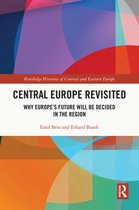 Routledge Histories of Central and Eastern Europe - Central Europe Revisited