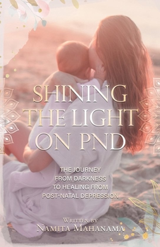 Shining the Light on PND: The Journey From Darkness To Heali ... - cover