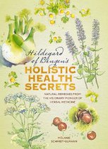 Hildegard of Bingen’s Holistic Health Secrets