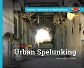 Urban Spelunking with Bobby Tanzilo- Urban Spelunking with Bobby Tanzilo