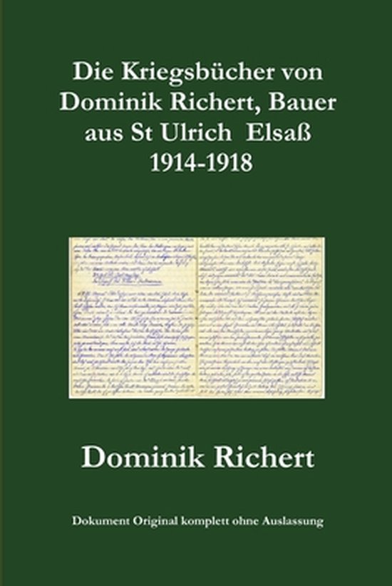 Die Kriegsbücher von Dominik Richert, Bauer, aus St Ulrich / Elsaß 1914-1918