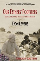 Our Fathers' Footsteps: Stories of World War 2 Veterans' What If Moments