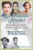 Las hermanas Mirabal, Manolo Tavarez, Rufino de la Cruz;