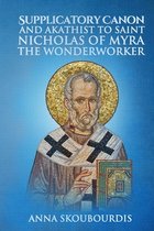 Supplicatory Canons- Supplicatory Canon and Akathist to Saint Nicholas of Myra the Wonderworker