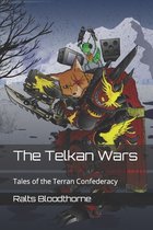 Tales of the Terran Confederacy-The Telkan Wars