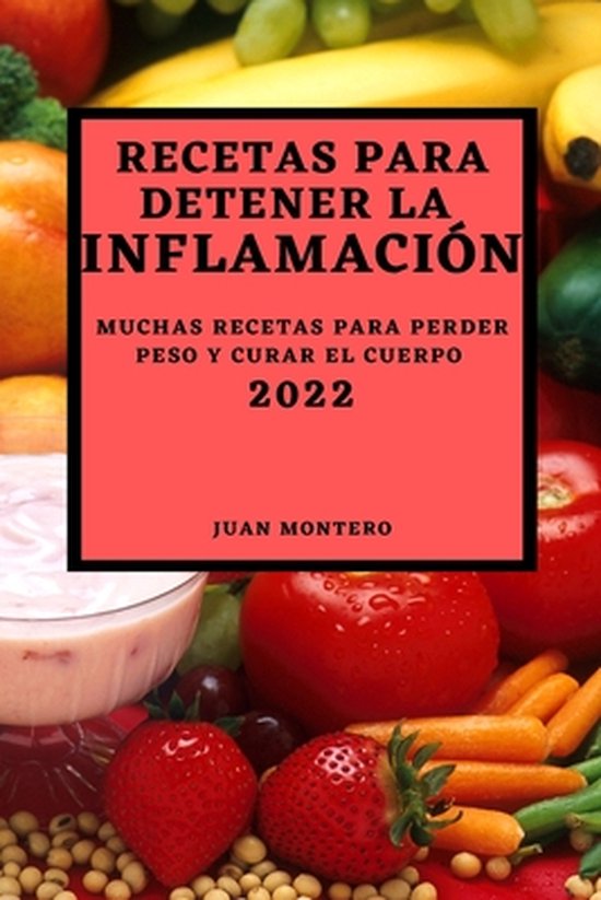 Recetas Para Detener La Inflamación 2022 Muchas Recetas Para Perder Peso Y Curar El 2719