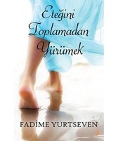 Eteğini Toplamadan Yürümek