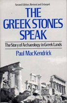 Greek Stones Speak - The Story of Archaeology in Greek Lands 2e Rev